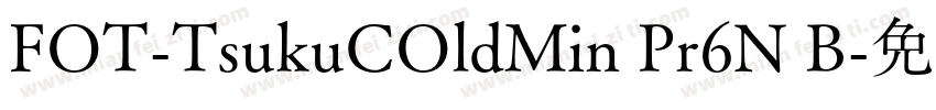 FOT-TsukuCOldMin Pr6N B字体转换